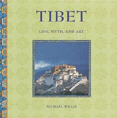 Tibet: Life, Myth, and Art (Stewart, Tabori & Chang&rsquo;s Life, Myth, and Art) Will