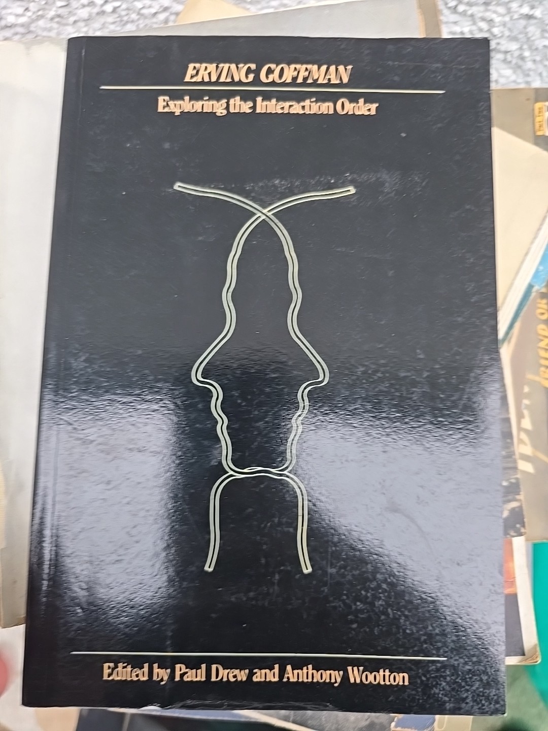 Rare Review Copy Erving Goffman: Exploring the Interaction Order by Drew, Paul
