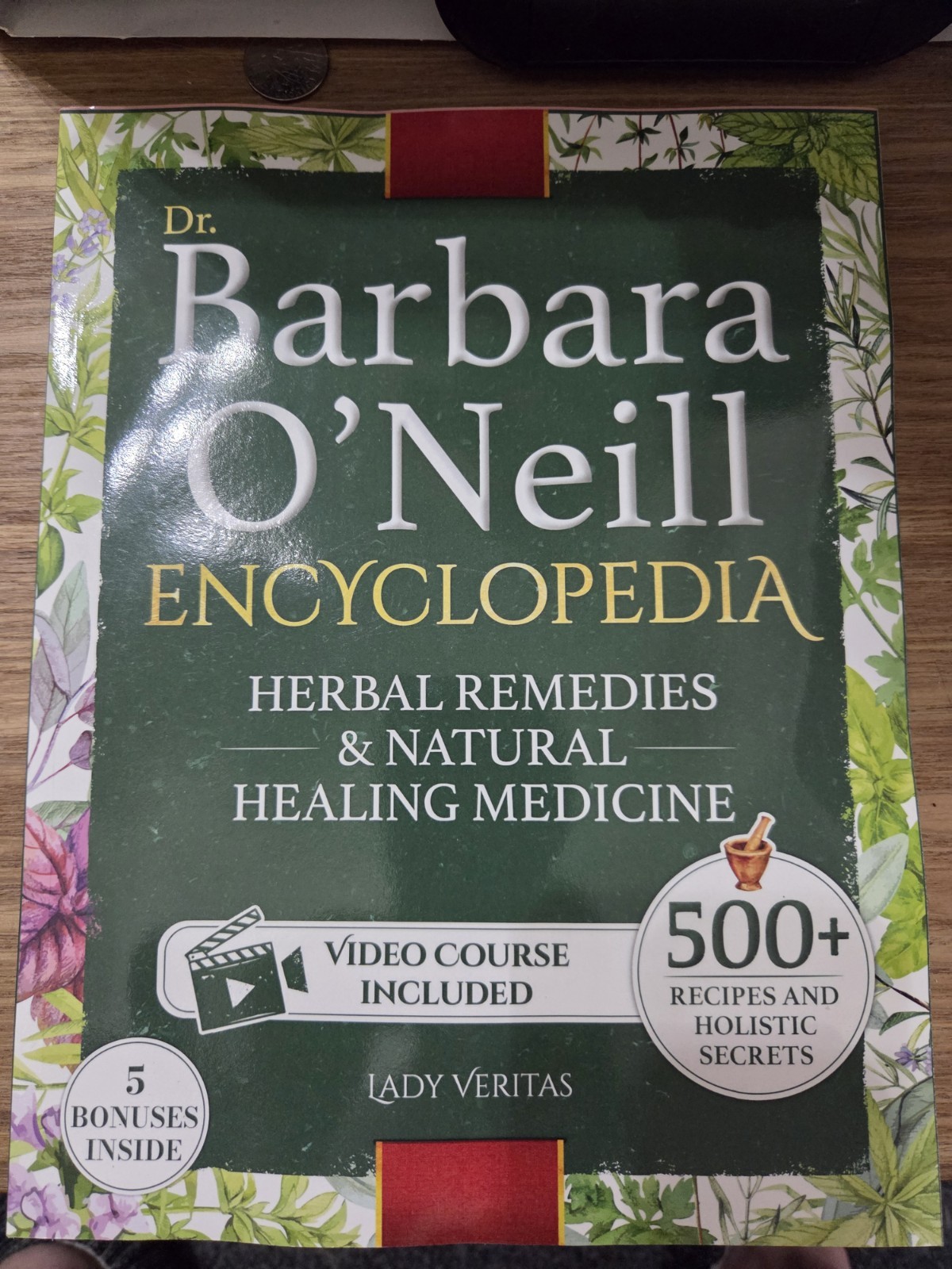 Dr. Barbara O&rsquo;Neill Herbal Remedies & Natural Medicine Encyclopedia: A Self: New