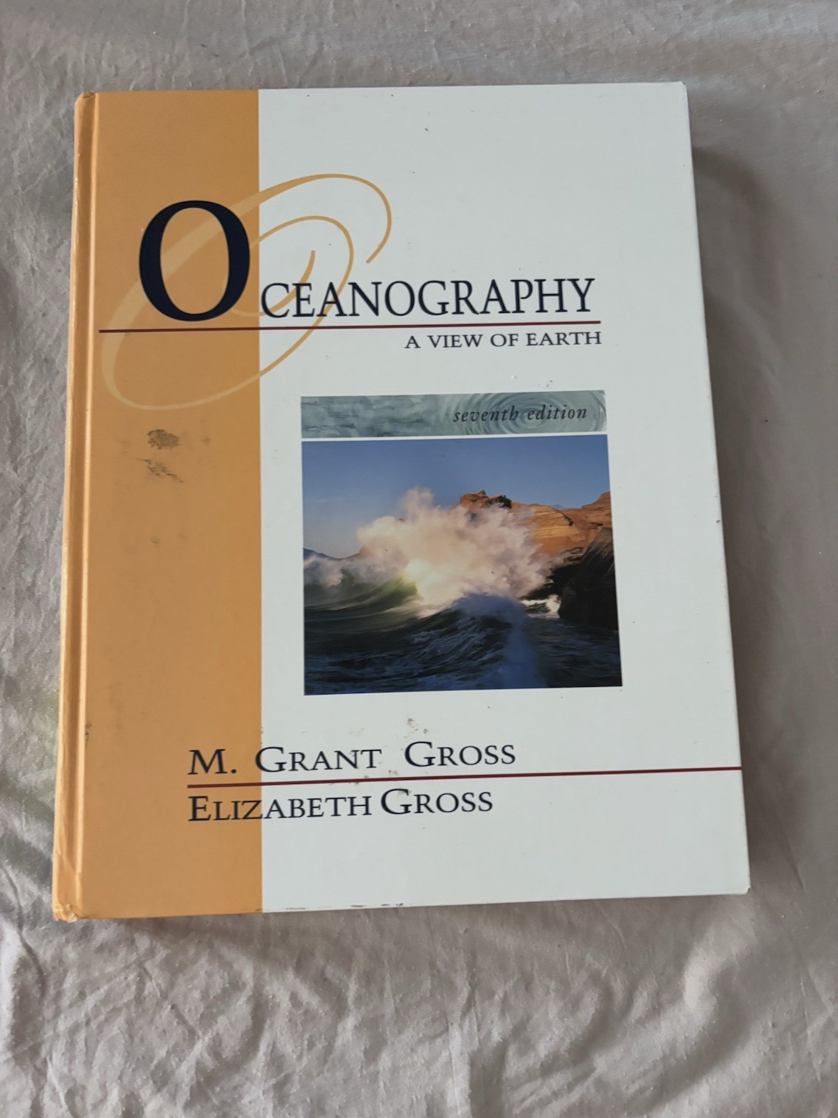 Oceanography : A View of the Earth by M. Grant Gross and Elizabeth Gross