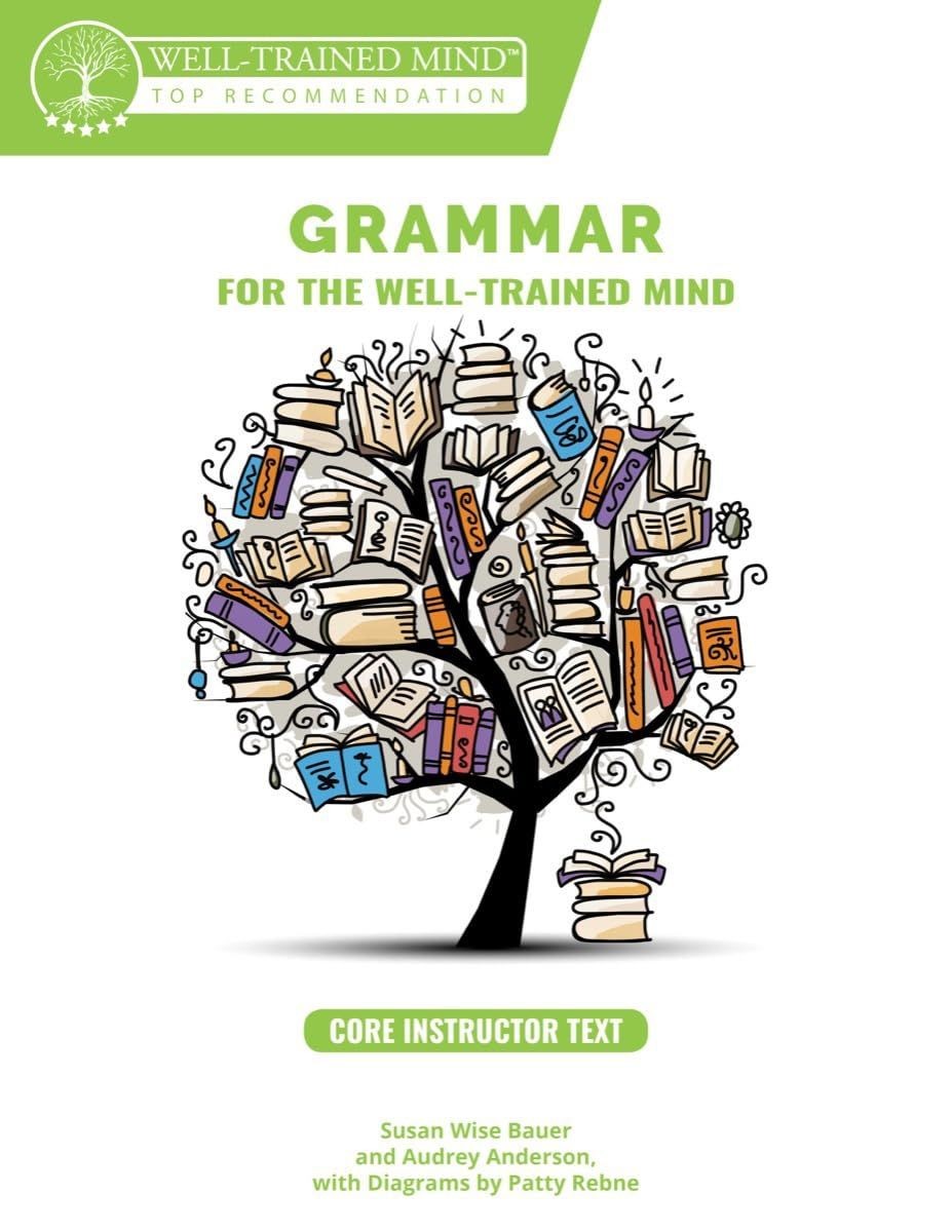Grammar for the Well-Trained Mind Core Instructor Text: A Complete Course for…
