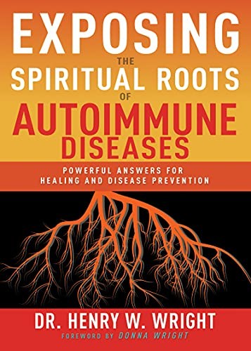 Exposing the Spiritual Roots of Autoimmune Diseases: Powerful Answers for – GOOD