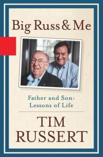 Big Russ and Me, Father and Son: Lessons – 9781401352080, hardcover, Tim Russert