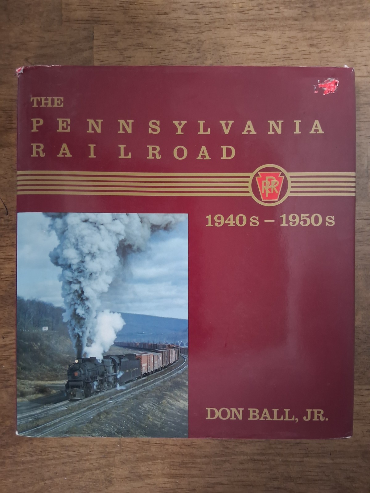 THE PENNSYLVANIA RAILROAD – The 1940s and 1950s By Don Ball, Jr – Second Edition