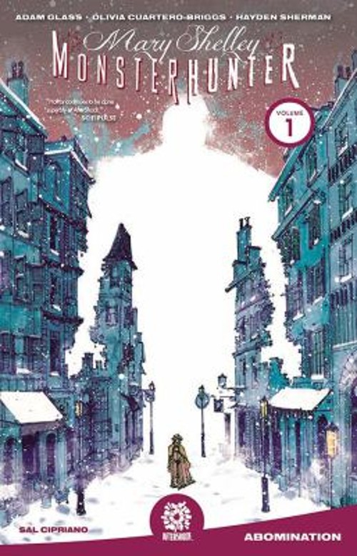 MARY SHELLEY: MONSTER HUNTER Vol. 1 Adam, Cuartero-Briggs, Olivia