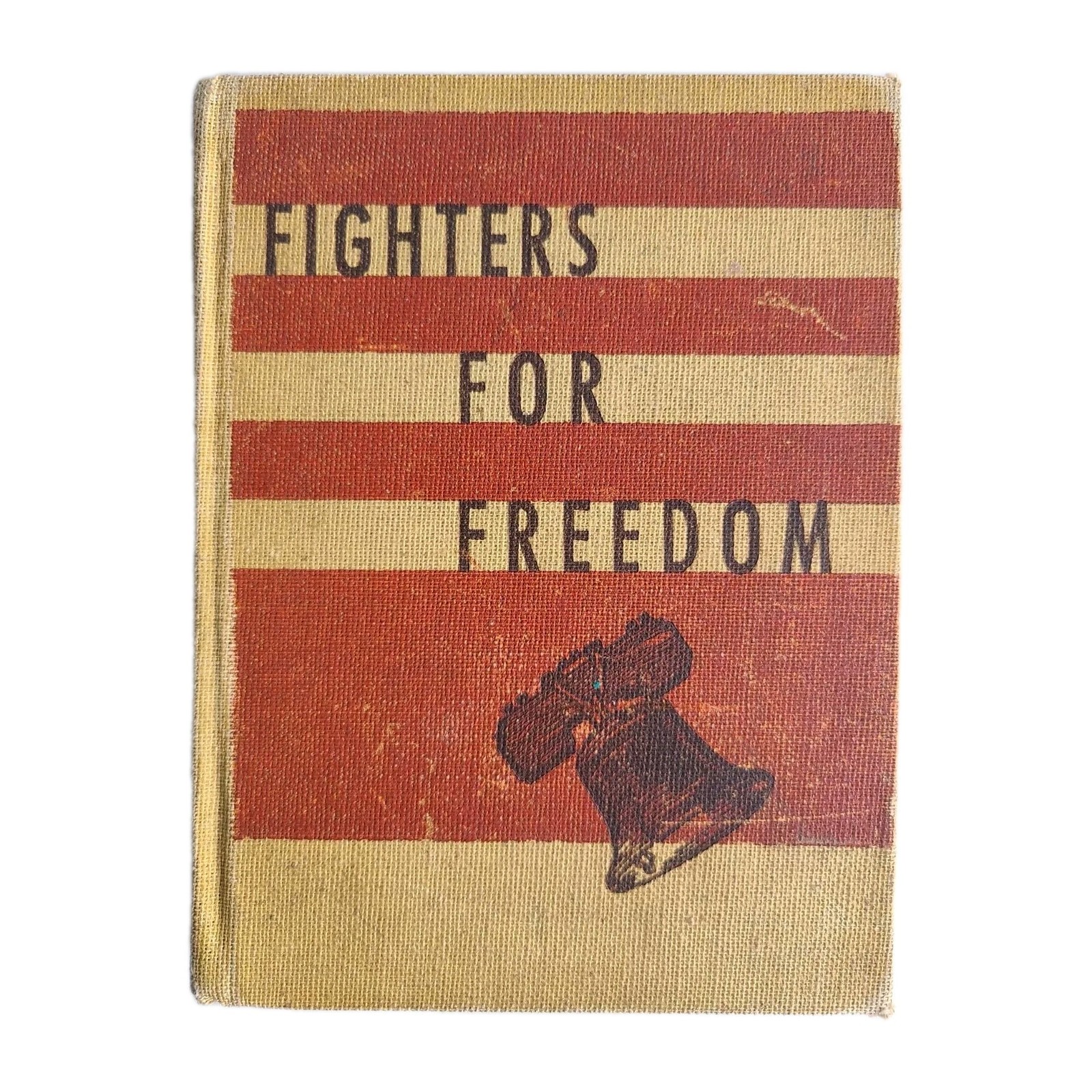 Fighters For Freedom Americans in Action 1949 Beckley-Cardy Company Hardcover