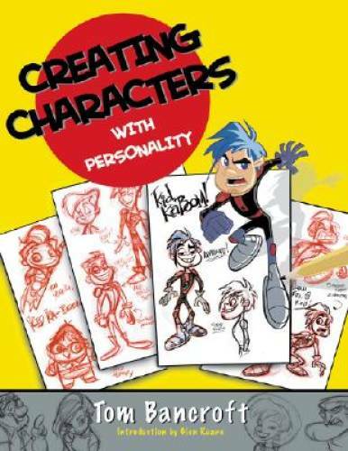 Creating Characters with Personality: For Film, TV, Animation, Video Game – GOOD