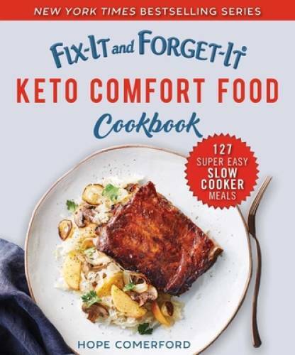 Fix-It and Forget-It Keto Comfort Food Cookbook: 127 Super Easy Slow Cook – GOOD