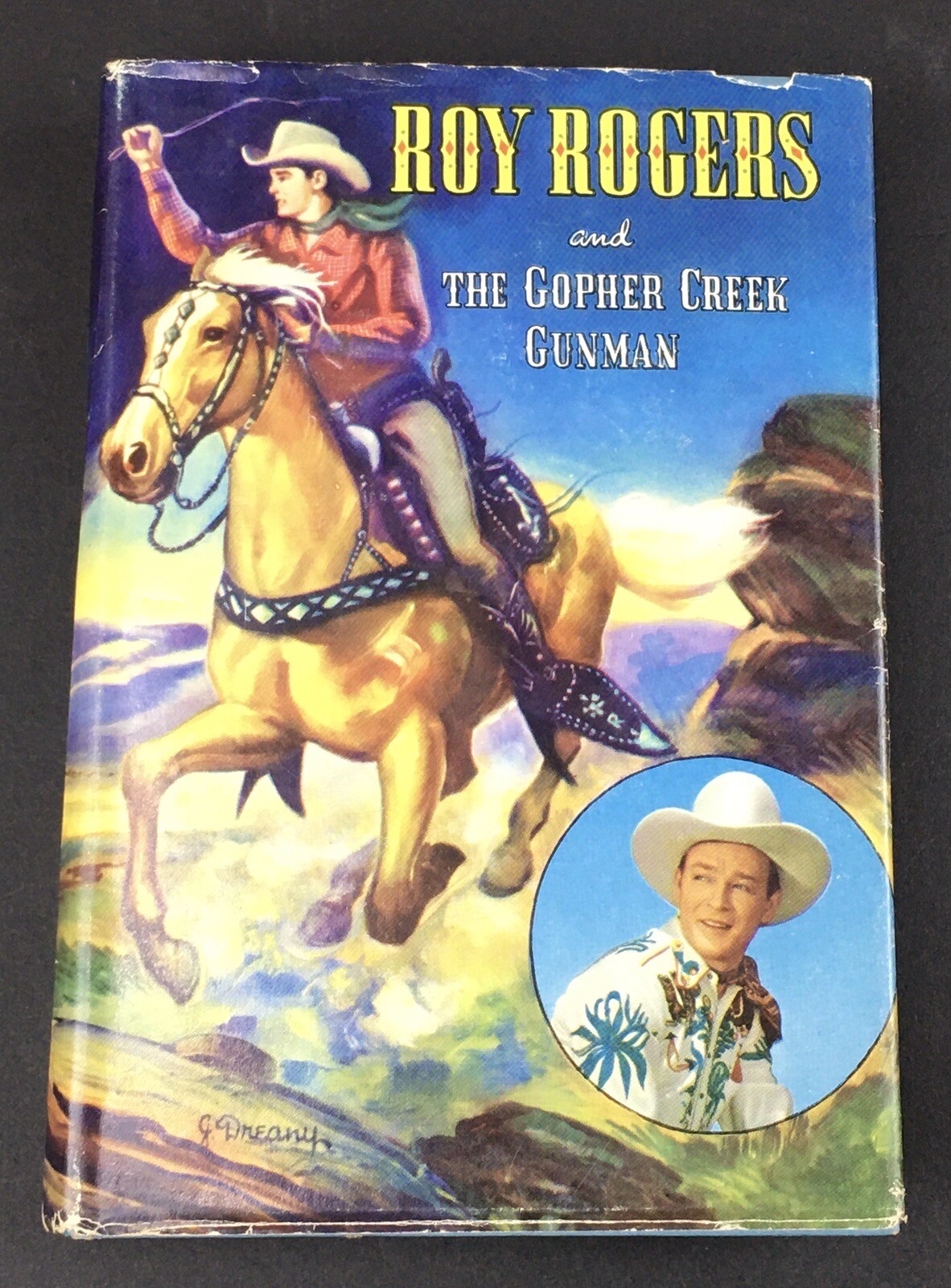 Roy Rogers & the Gopher Creek Gunmen. Don Middleton. 1945 D/J HC. 248 pages VGC