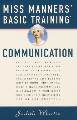 Miss Manners&rsquo; Basic Training: Communication – Hardcover By Martin, Judith – GOOD
