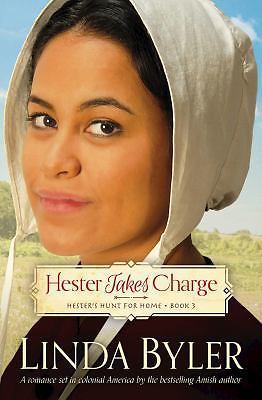 Hester Takes Charge: Hester&rsquo;s Hunt for Home, Book 3 by Byler, Linda