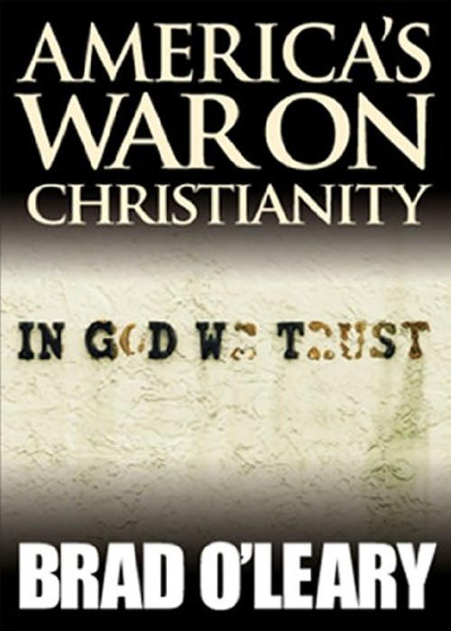 America&rsquo;s War on Christianity Paperback Brad O'Leary