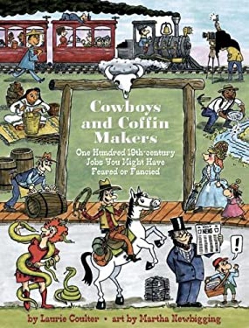 Cowboys and Coffin Makers : One Hundred 19th-Century Jobs You Mig