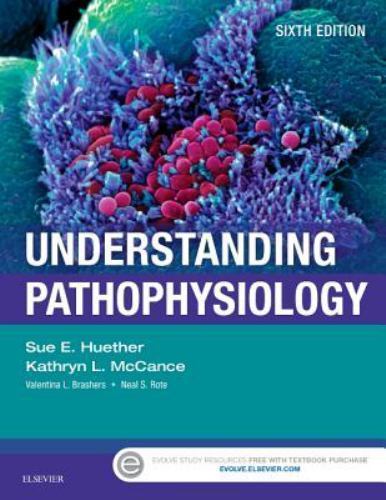 Understanding Pathophysiology by Kathryn L. McCance and Sue E. Huether (2016,…
