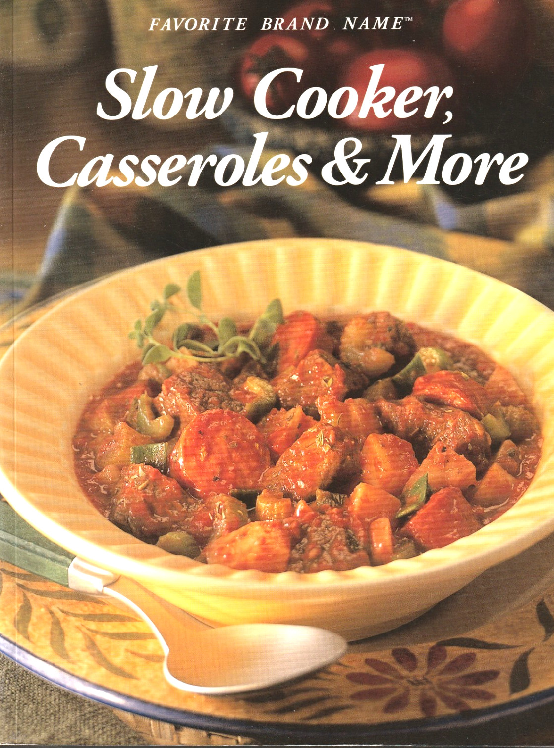 Favorite Brand Name Slow Cooker, Casseroles & More recipe book, 380 Pages, 2002