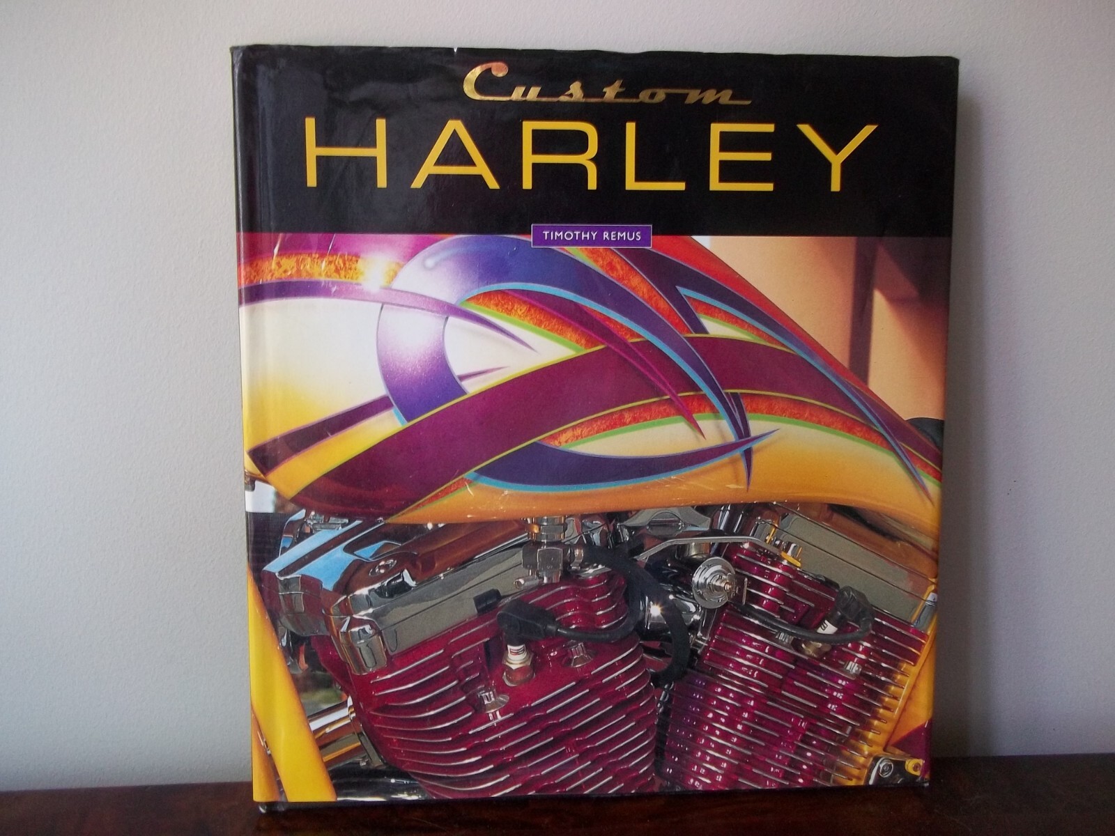 1998 Custom Harley. Hardcover w/DJ. Timothy Remus. 128 Pages.