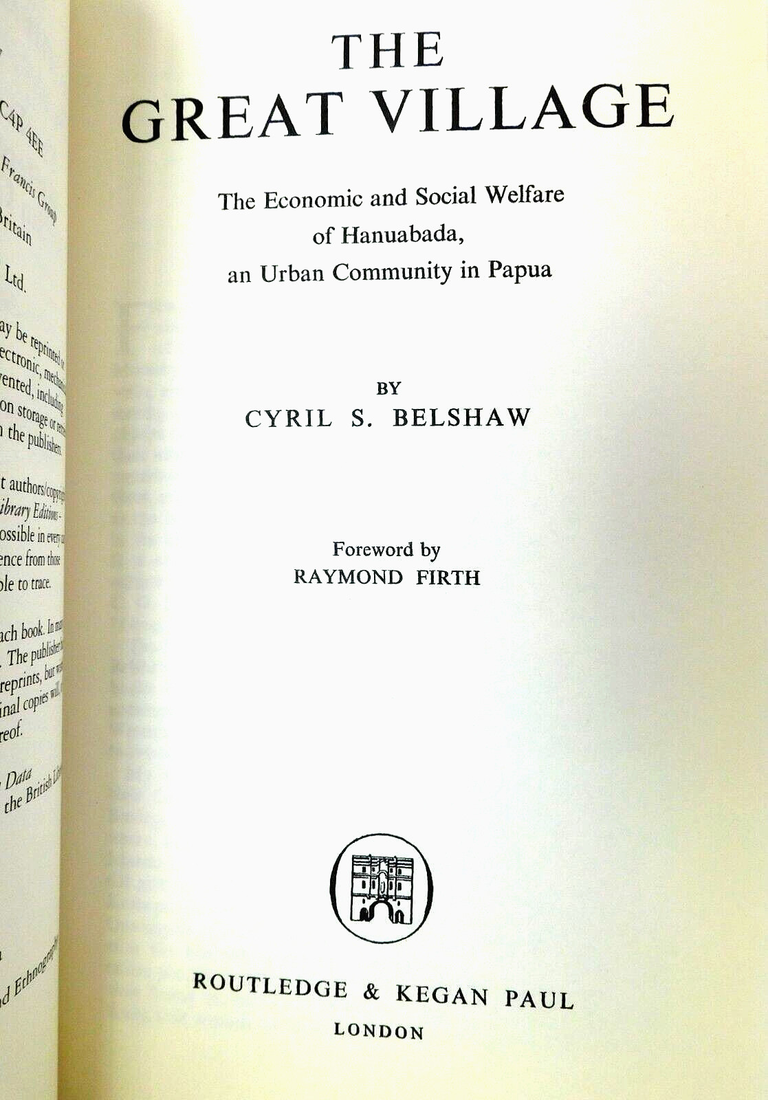 Sociological Study of Papua New Guinea The Great Village by C. Belshaw 2004 HC