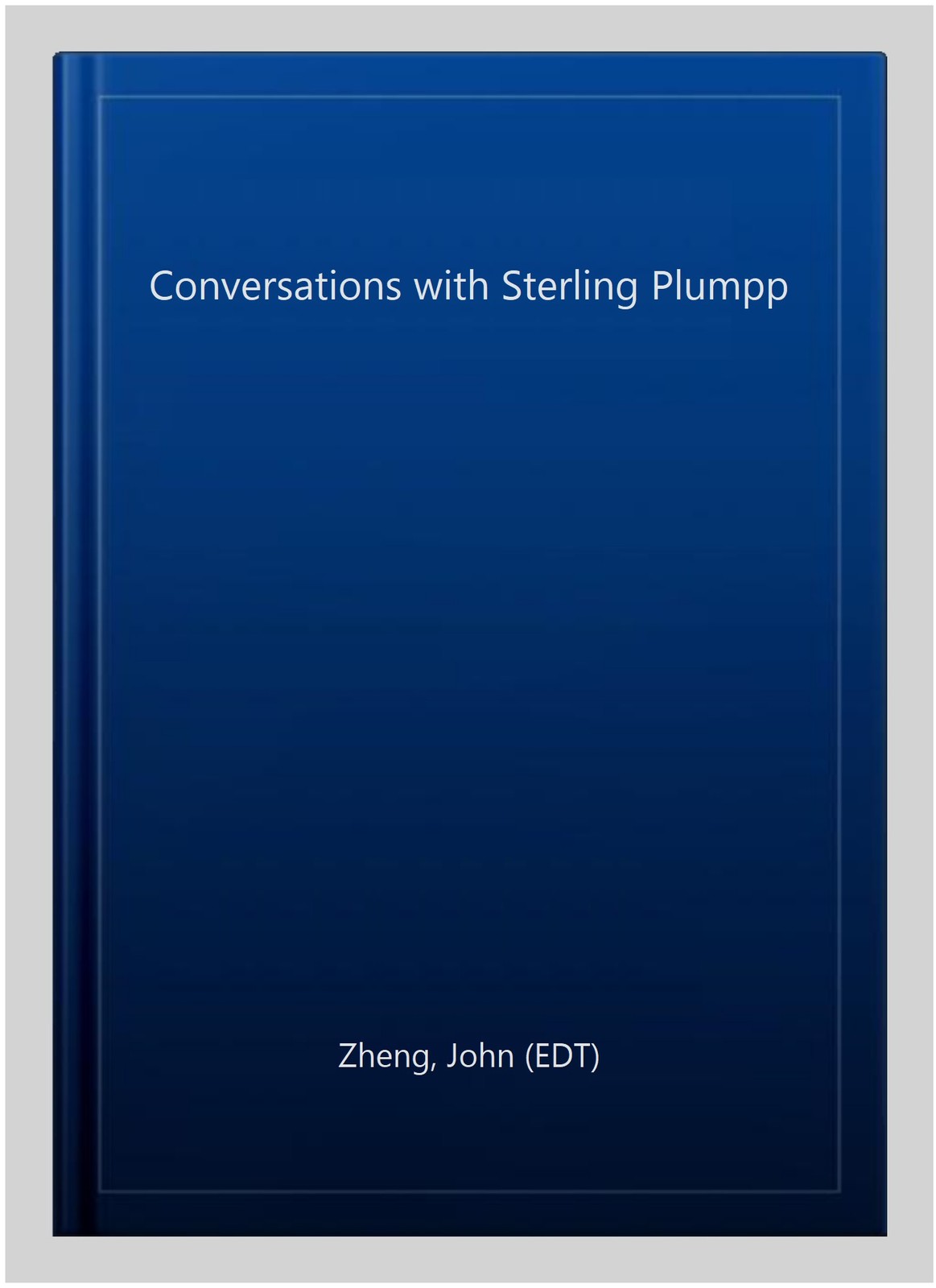 Conversations with Sterling Plumpp, Hardcover by Zheng, John (EDT), Like New …