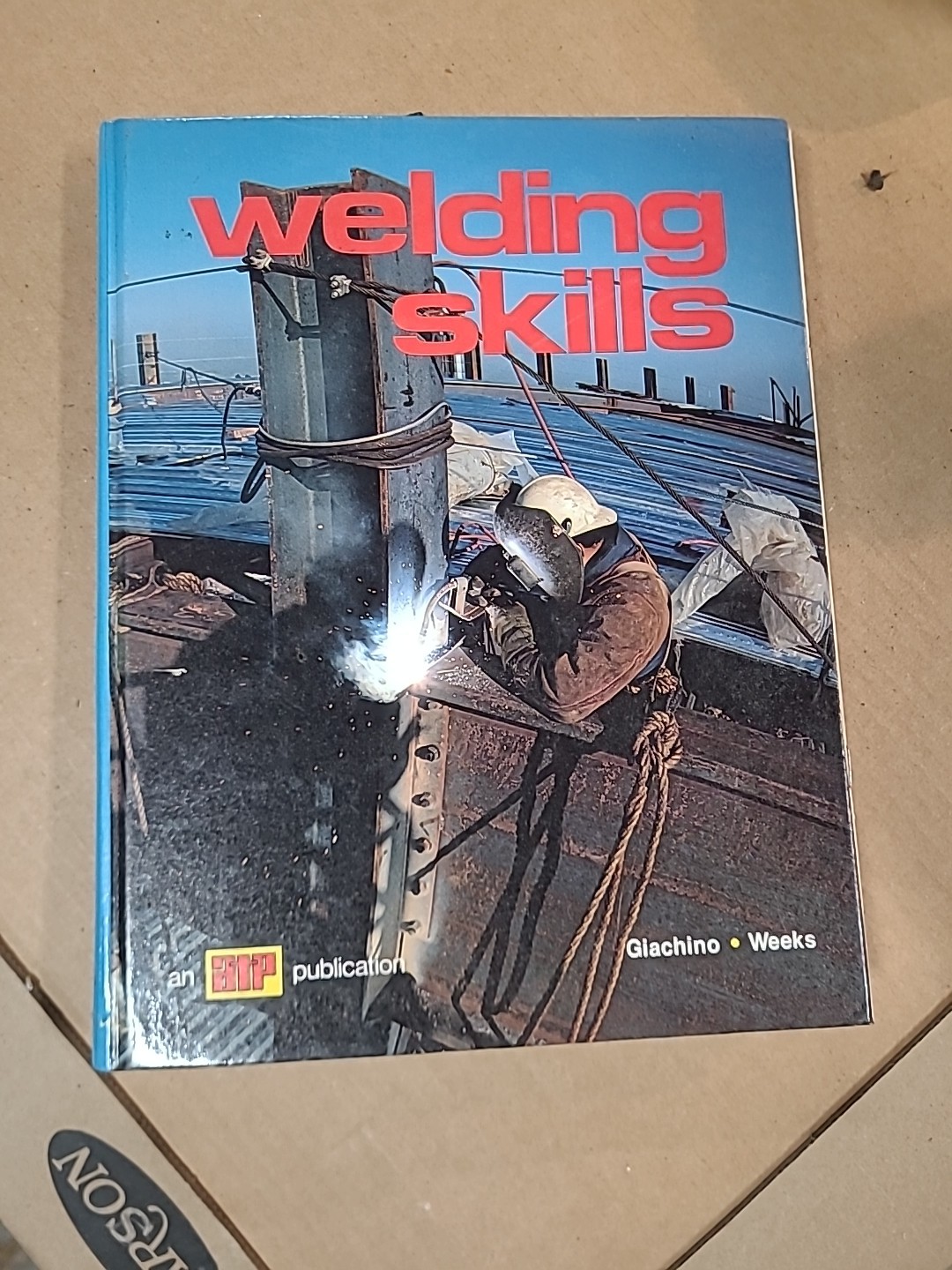 ATP WELDING SKILLS BY JOSEPH W. GIACHINO HARD BACK BOOK