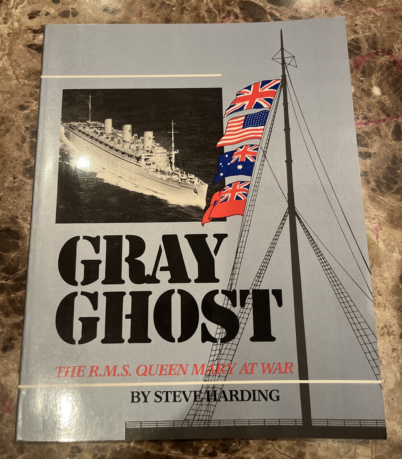 Gray Ghost: The R.M.S. Queen Mary at War by Steve Harding