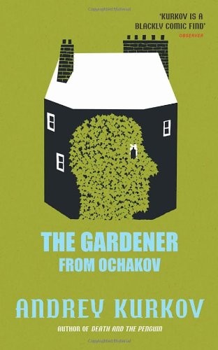Gardener from Ochakov By Andrey Kurkov