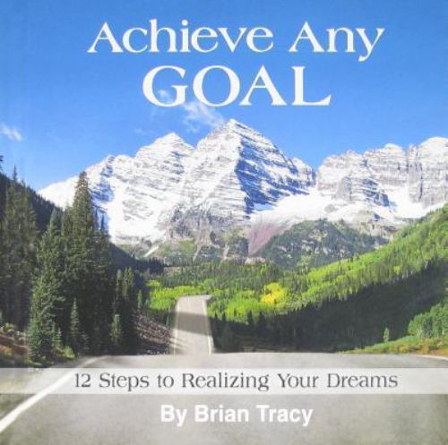 Achieve Any Goal – 9781608101627, hardcover, Brian Tracy