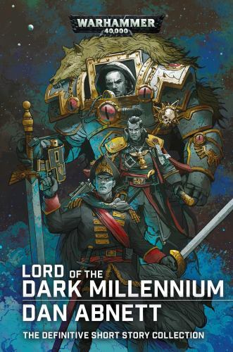 Warhammer 40K Lord Of The Dark Millennium by Dan Abnett Trade Paperback