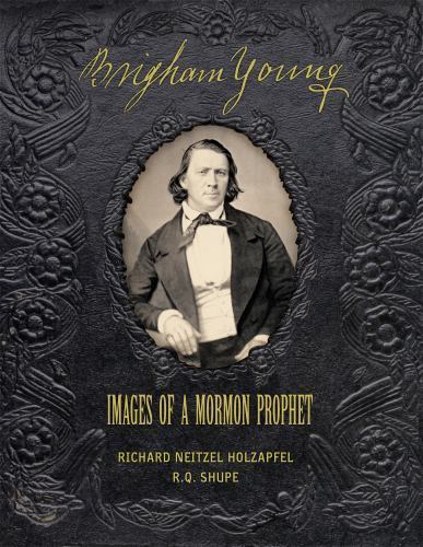Brigham Young: Images of a Mormon Prophet