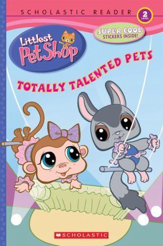 Littlest Pet Shop: Totally Talented Pets by Scholastic,Scholastic, Inc,Skies, Ce