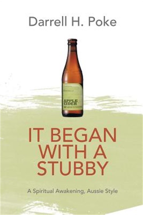It Began with a Stubby: A Spiritual Awakening, Aussie Style (Paperback or Softba