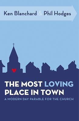 The Most Loving Place in Town: A Mode- hardcover, 0785228934, Ken Blanchard, new