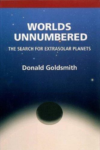 « Worlds Unnumbered: The Search for Extrasolar Planets » by Donald Goldsmith