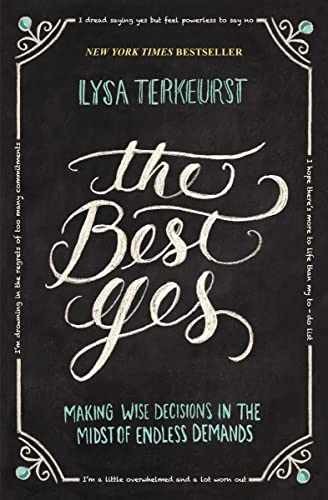 The Best Yes: Making Wise Decisions – Paperback, by TerKeurst Lysa – Acceptable