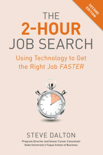 The 2-Hour Job Search, Second Edition: Using Technology to Get the R – VERY GOOD