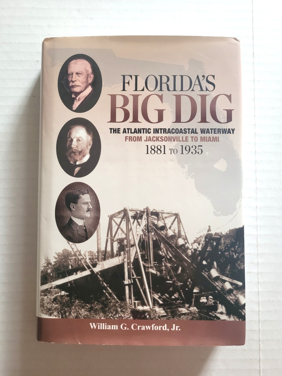 FLORIDA&rsquo;S BIG DIG: ATLANTIC INTRACOASTAL WATERWAY – CRAWFORD – 2006 – HC/DJ