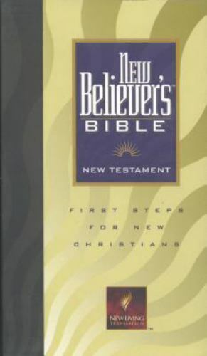 New Believer&rsquo;s Bible New Testament-Nlt: First Steps for New Christians