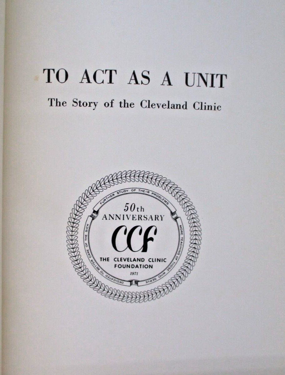 To Act As A Unit The Story of the Cleveland Clinic 1971 Ohio hospital hardcover
