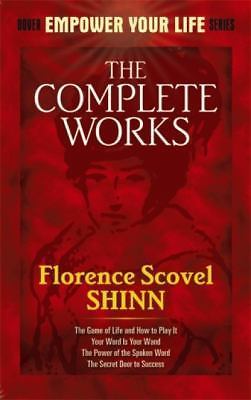 The Complete Works of Florence Scovel Shinn by Shinn, Florence Scovel