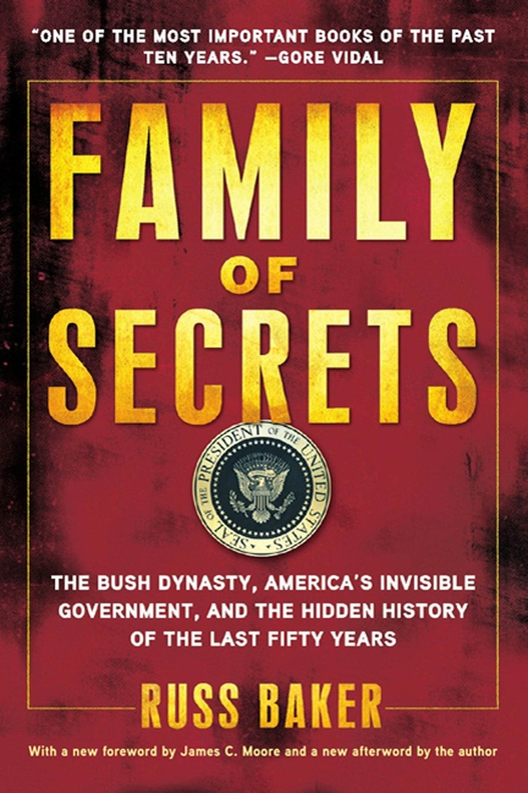 Family of Secrets: The Bush Dynasty, America&rsquo;s Invisible Government, and the…