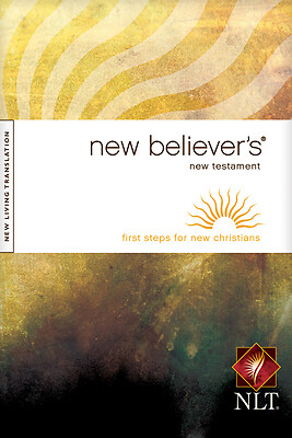 New Believer&rsquo;s New Testament (First Steps for New Christians) by Greg Laurie