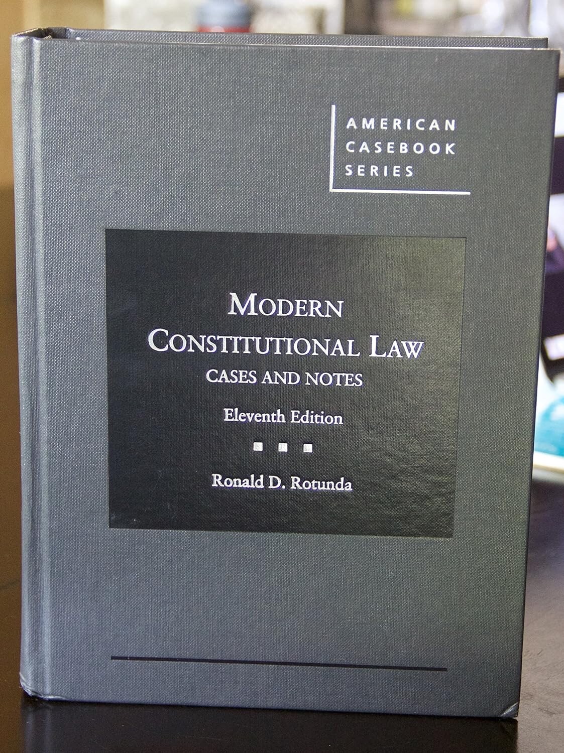 American Casebook Ser.: Modern Constitutional Law : Cases and Notes by Ronald D.