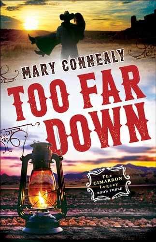 Too Far Down: (An Inspirational – Paperback, by Mary Connealy – Very Good