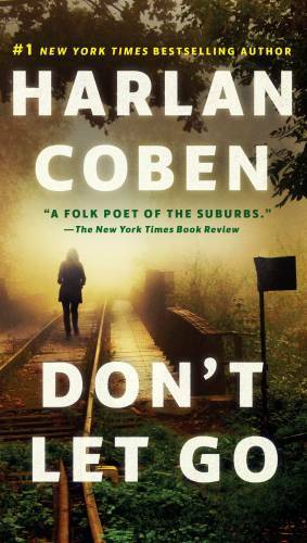 Don&rsquo;t Let Go: A Novel – Paperback By Coben, Harlan – GOOD