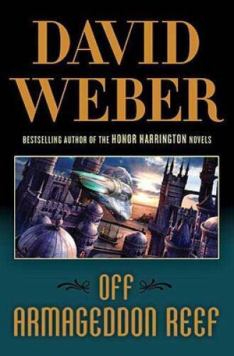 Off Armageddon Reef – Hardcover By Weber, David – VERY GOOD