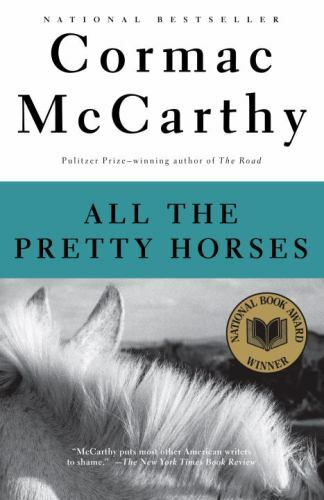 All the Pretty Horses (The Border Trilogy, Book 1) by McCarthy, Cormac