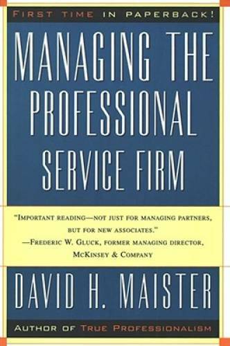 Managing The Professional Service Firm – Paperback By Maister, David H. – GOOD