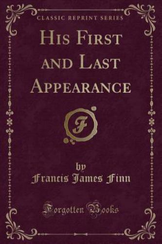 His First and Last Appearance (Classic Reprint) BRAND NEW