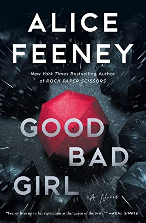 Good Bad Girl : A Novel Hardcover Alice Feeney