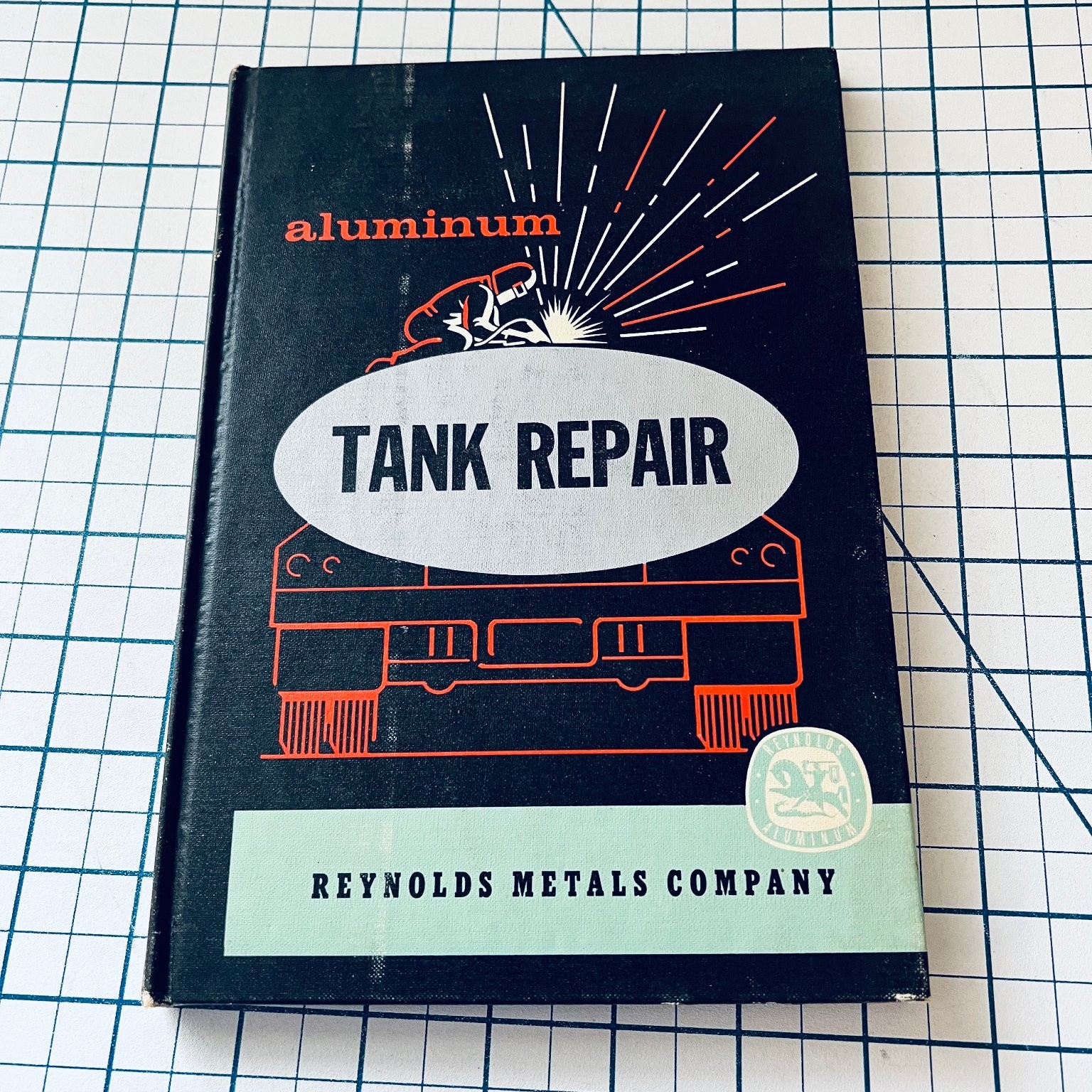 Aluminum Tank Repair Reynolds Metals Company 1961 Illustrated Military Welding