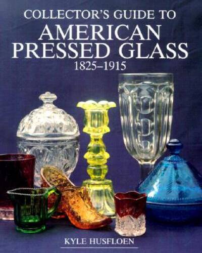 Collector&rsquo;s Guide to American Pressed Glass, 1825-1915 (Wallace-Homestead – GOOD